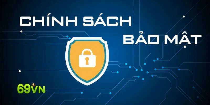 Hình ảnh Chinh Sach Bao Mat 69vn 3 trong bài viết Chính Sách Bảo Mật 69VN: Những Điều Bạn Cần Biết. Chính Sách Bảo Mật 69VN